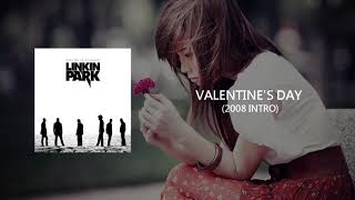 VALENTINE&#39;S DAY (2008 Intro Studio Version) Linkin Park