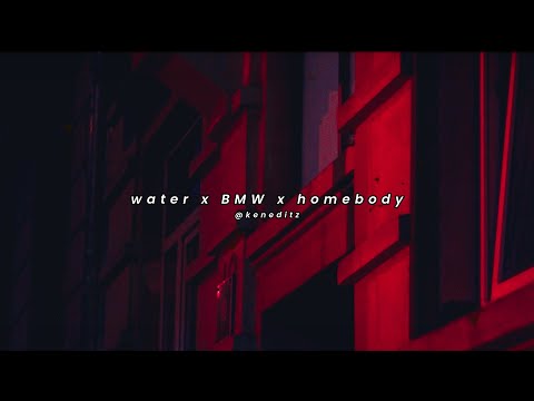 Water x BMW x Homebody Mashup - Tyla, Because, Leslie, Madman Stan, Demi