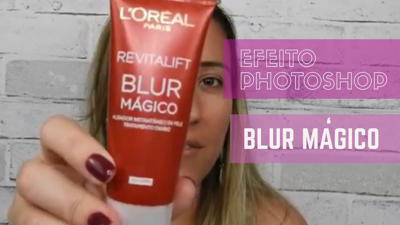 Revitalift BLUR magico L'oreal #resenhandocomgabi