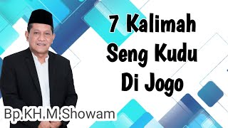 Download lagu Bp KH M Showam__ 7 kalimah seng kudu dijogo__ mp3 Download lagu Bp KH M Showam__ 7 kalimah seng kudu dijogo__ mp3