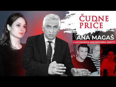 ČUDNE PRIČE 158 - ANA MAGAŠ i Lucijanova misteriozna smrt⁉