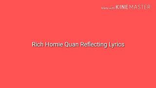 Rich Homie Quan - Reflecting (Lyrics)