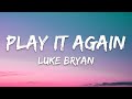 Luke Bryan Play It Again (Lyrics)