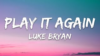 Luke Bryan Play It Again (Lyrics)