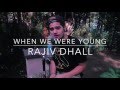 When We Were Young (Adele Cover) - Rajiv Dhall ...