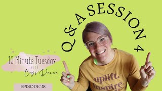 Ten Minute Tuesday&#39;s W/ CrysDawna | Question and Answers Session 4 - Episode 38