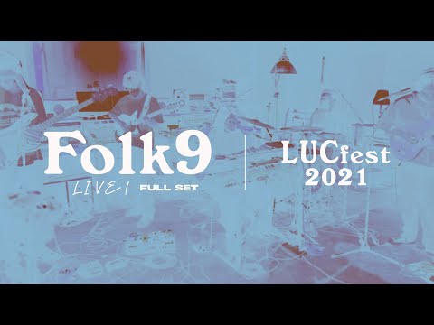 FOLK9 - LUCfest 2021 [Full Set]