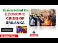 Reason Behind The Economic Crisis Of Srilanka Analysis APSC 2022 Study Insight