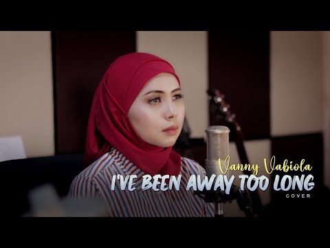 I've Been Away Too Long - George Baker Cover By Vanny Vabiola