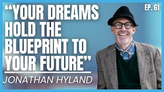 Dream Expert Shows How to Understand The Power of Your Dream | Jonathan Hyland