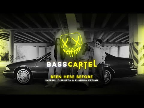 Skepsis, Disrupta & Klaudia Keziah - Been Here Before