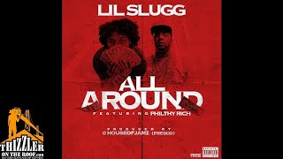 Lil Slugg ft. Philthy Rich - All Around (Prod. Fresco) [Thizzler.com Exclusive]