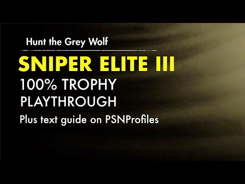 Sniper Elite III: Hunt the Grey Wolf 100% TROPHY PLAYTHROUGH
