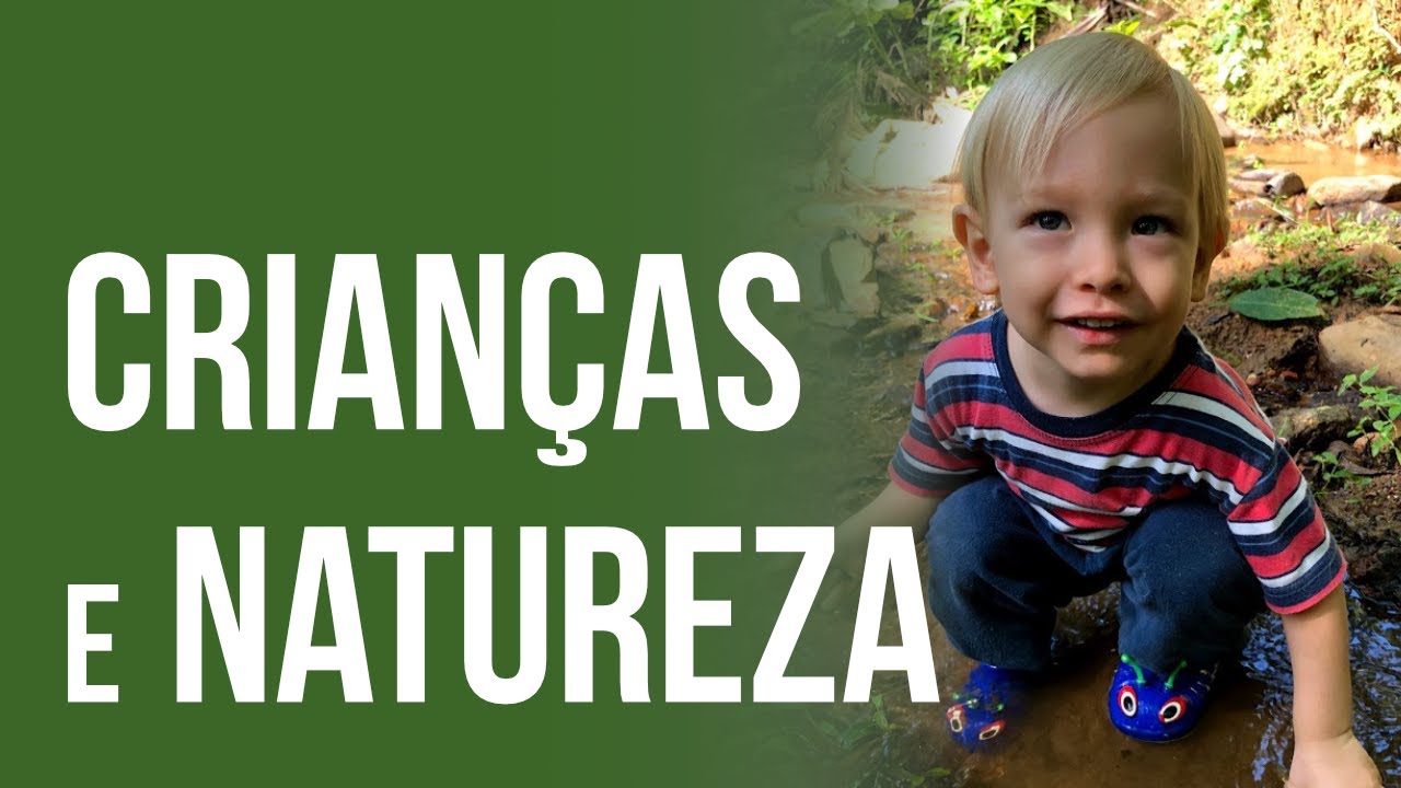 Por que o contato com a natureza é tão importante para o desenvolvimento infantil?