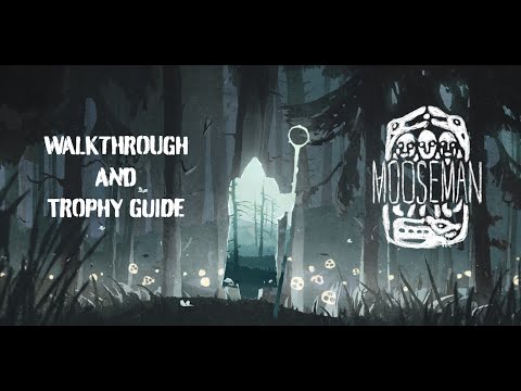 The Mooseman - Walkthrough | Trophy Guide | Achievement Guide