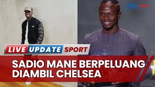 Peluang Sadio Mane Comeback ke Liga Premier, Chelsea Dikabarkan Siap Menariknya dari Bayern Munchen