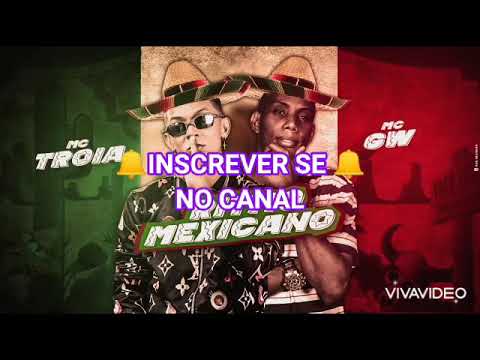 MC TRÓIA E MC GW - RITMO MEXICANO - REMIX BREGA FUNK
