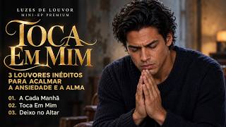 DEIXO NO ALTAR: 3 Louvores Inéditos para Acalmar a Ansiedade e Ansiedade (Mini-EP)