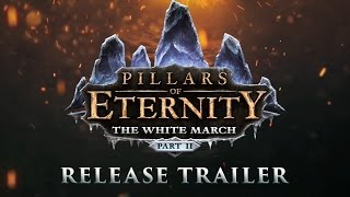 Pillars of Eternity: The White March - Part II Youtube Video