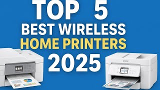 Top 5 Best Wireless Home Printers 2025 | Best Home Office Printers Reviewed.