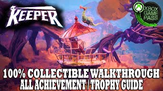 Keeper Guide | ALL Collectible Locations | ALL Achievement / Trophy Guide