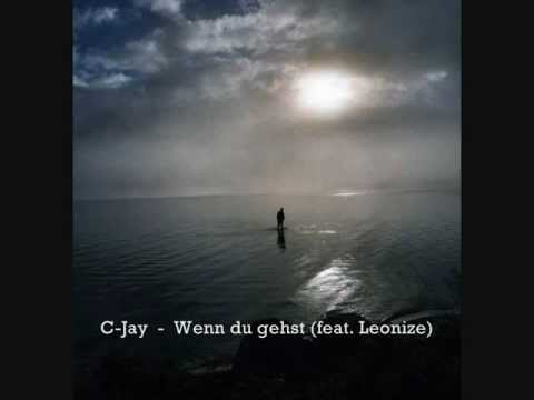 C-Jay - Wenn du gehst (feat. Leonize)