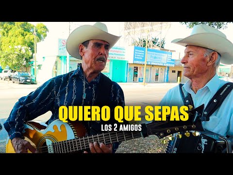 Quiero Que Sepas - Los 2 Amigos De Culiacán (En Vivo)