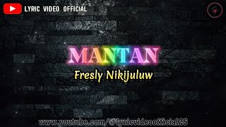 Download lagu MANTAN - Fresly Nikijuluw || Lyric Video  mp3