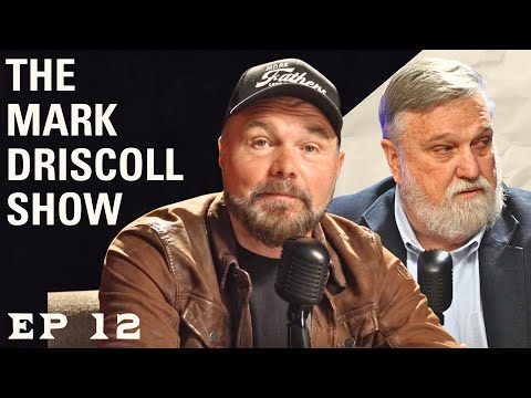 Doug Wilson is the Christian Nationalist Liberals are Afraid of | The Mark Driscoll Show | Ep 12