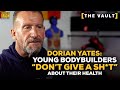 Dorian Yates: Young Bodybuilders