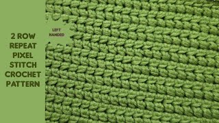 Easy 2 Row Repeat Pixel Stitch Crochet Pattern | LEFT HANDED CROCHET | Crochet Blanket