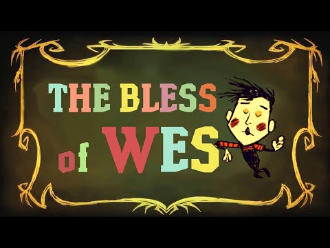 The Bless of Wes (DST Character Rework?)