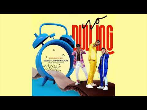 Keche - No Dulling (feat. Kuami Eugene)
