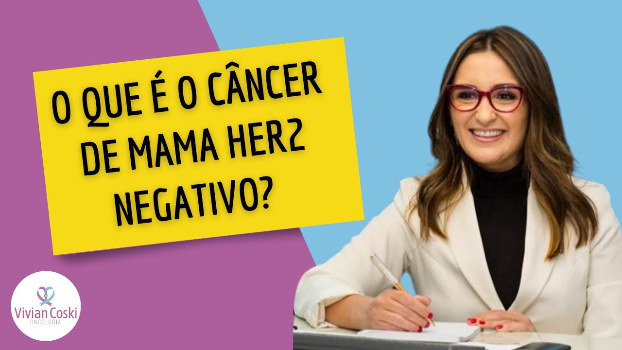 O que é o câncer de mama HER2 negativo?