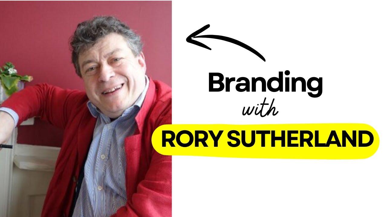 Rory Sutherland On Branding and Consumer Psychology