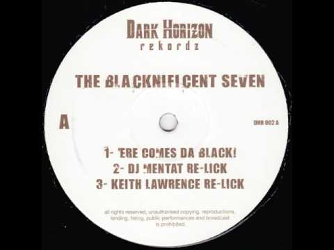 The Blacknificent Seven - 'ere Comes Da Black! (Keith Lawrence Re-lick)