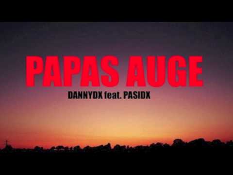 DannyDx - Papas Auge feat. PasiDx