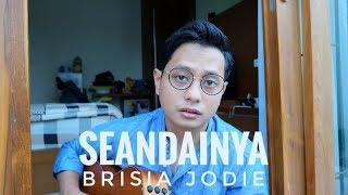 BRISIA JODIE - SEANDAINYA (COVER)