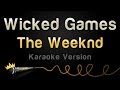 The Weeknd Wicked Games Karaoke Version