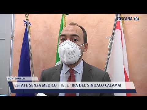 2022-05-06 MONTEMURLO - ESTATE SENZA MEDICO 118, L'IRA DEL SINDACO CALAMAI