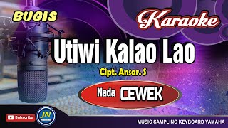 Download lagu Utiwi Kalao Lao_Karaoke Bugis Keyboard_Tanpa Vocal_Nada Cewek mp3 Download lagu Utiwi Kalao Lao_Karaoke Bugis Keyboard_Tanpa Vocal_Nada Cewek mp3