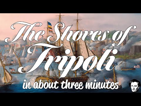 The Shores of Tripoli in about 3 minutes