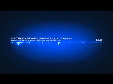 Julian Calor, Afrojack, Steve Aoki, Tommy Trash - No Typhoon Sunrise (John Fire & C.A.O.Z. Mashup)