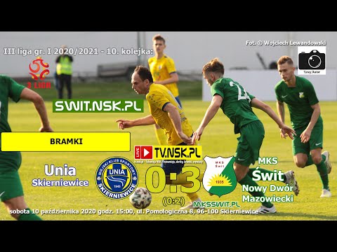 tv.nsk.pl 2020-10-10 Unia Skierniewice - Świt Nowy Dwór Mazowiecki 0:3 (0:2) - bramki