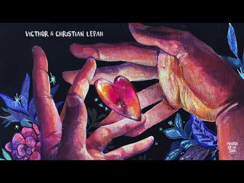 VICTHOR & Christian Lepah - Love Song [Exclusive Premiere]