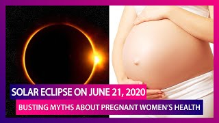 Solar Eclipse Myths & Facts: Does Surya Grahan Harm Pregnant Women & Their Unborn Child? | DOWNLOAD THIS VIDEO IN MP3, M4A, WEBM, MP4, 3GP ETC
