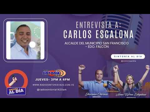 ENTREVISTA CARLOS ESCALONA ALCALDE DEL MUNICIPIO SAN FRANCISCO - ESTADO FALCÓN
