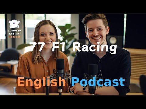 F1 Racing |  Learning English With Podcast | Episode 77｜English Listening