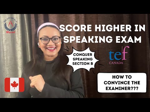 TEF Canada Speaking Section B | How to convince the Examer| Scoring CLB7 in Speaking | Tips & Trick