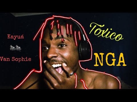NGA x Van Sophie  x Kayuá _ Tóxico...(Reaction)
